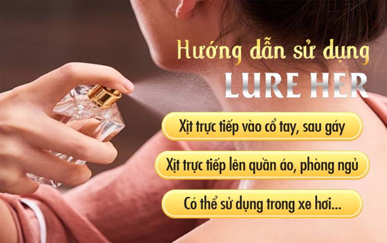 Cách dùng sản phẩm nước hoa Lure Her, Lure Him hiệu quả tốt